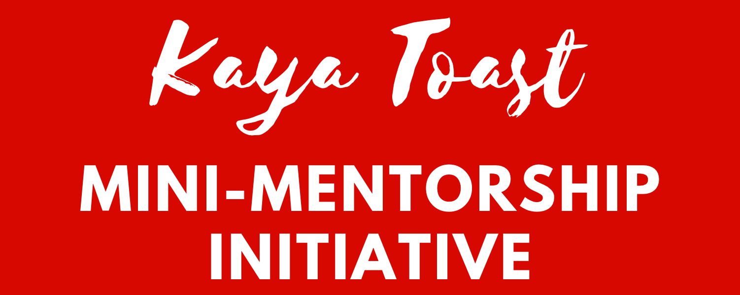 The Kaya Toast Mini-Mentorship Initiative